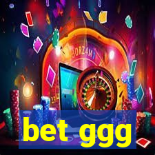 bet ggg